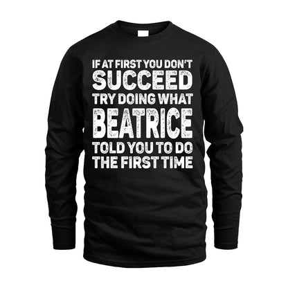 BEATRICE 13K3-117Personalized Funny Quote Apparel If At First You Dont Succeed