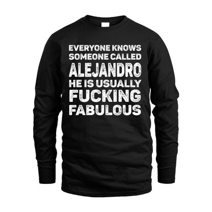 ALEJANDRO 13K1-500–Personalized Funny Quote Apparel “Everyone Knows Someone called...”