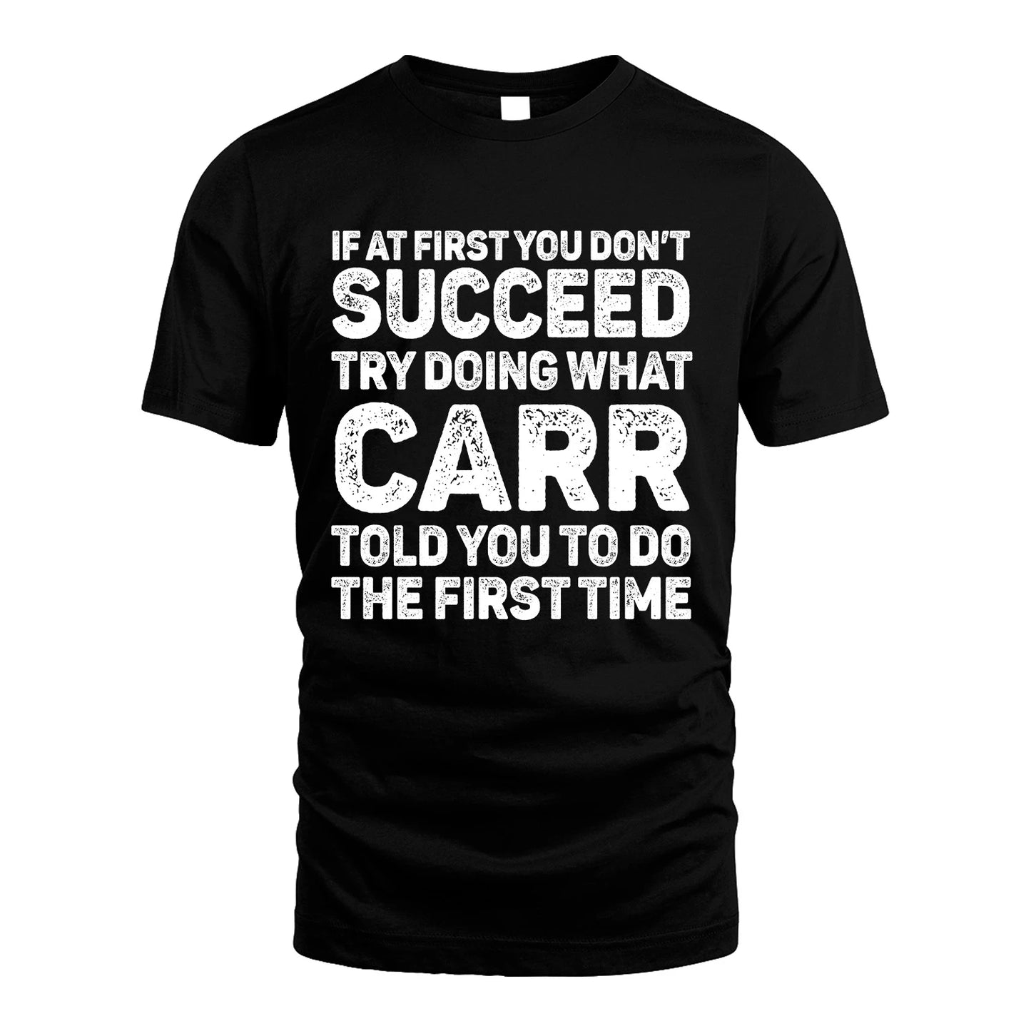 CARR 13K3-117Personalized Funny Quote Apparel If At First You Dont Succeed