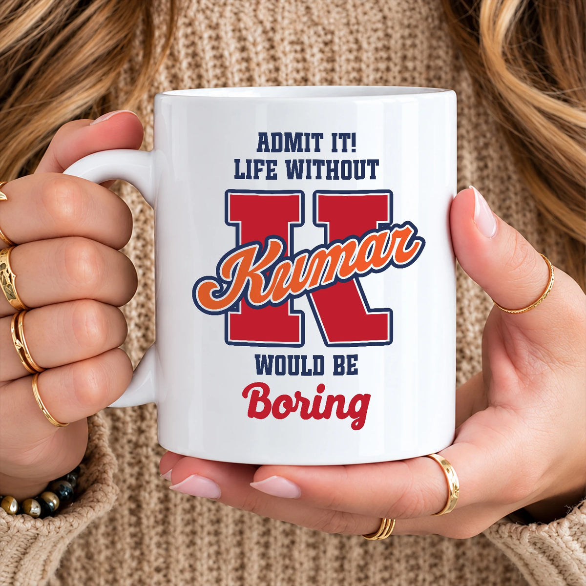 Admit It Life Without Your Name Would Be Boring Sporty Mug KUMAR 13K1 MG17