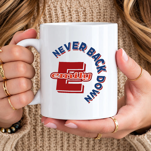 Never Back Down Log With Your Name Mug EMILY 13K1 MG25