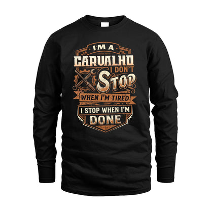 CARVALHO 13K1-531 I Don't Stop When I'm Tired I Stop When I'm Done