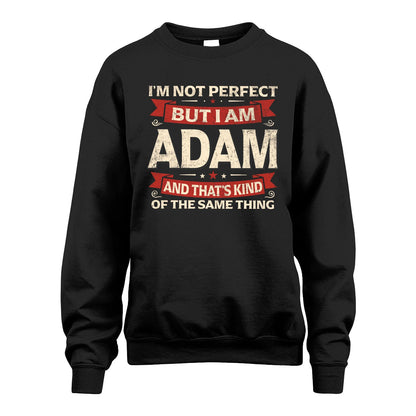 ADAM 13K1-566 I'm Not Perfect But I Am...