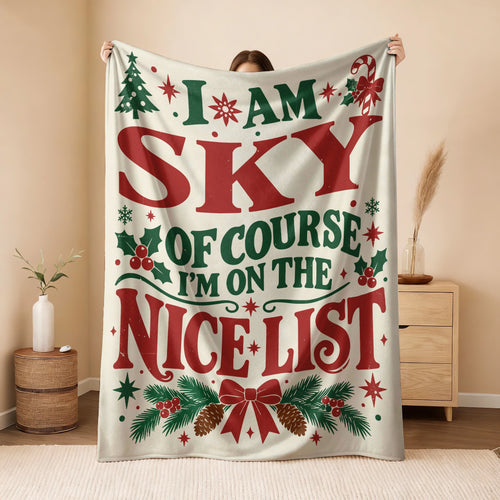I'm Name Of Course I'm On The Nice List Cream Christmas Fleece Blanket SKY 13K1 BK59