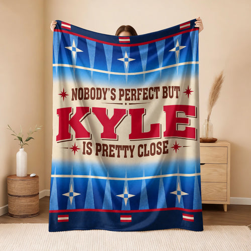 Nobody's Perfect But Your Name Is Close Native American Fleece Blanket KYLE 13K1 BK57