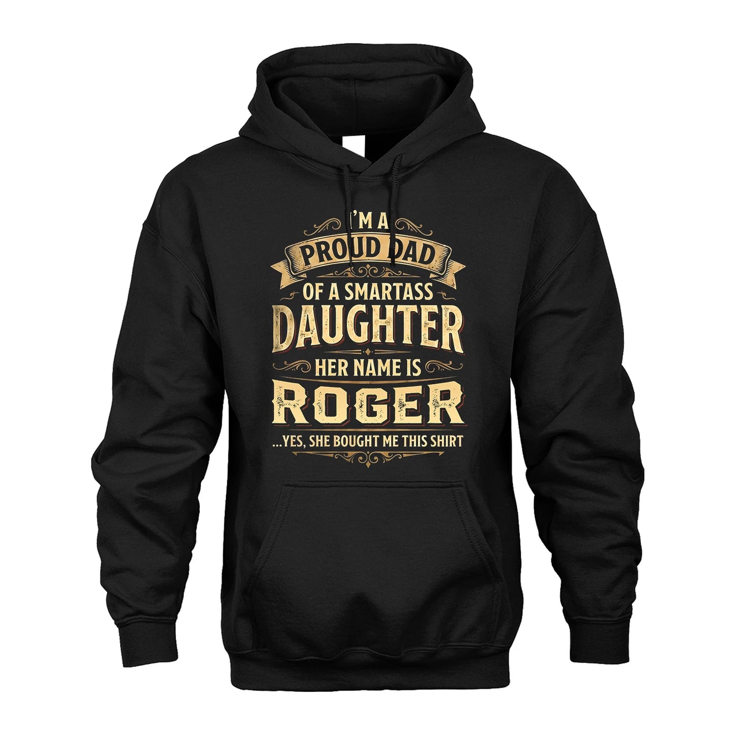 ROGER 13K1-356 I'm A Proud Dad Of A Smartass Daughter Her Name Is...