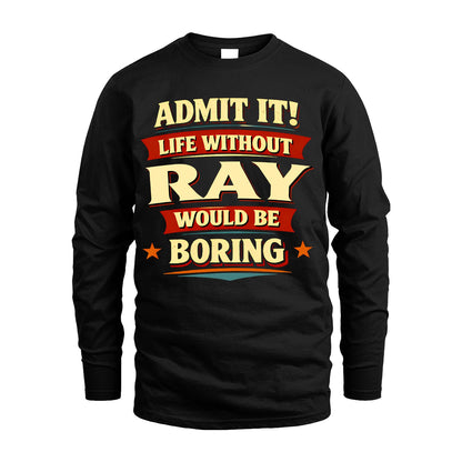 RAY 13K1-503 Admit It Life Without...