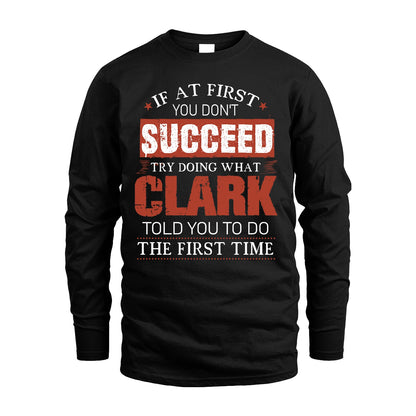 CLARK 13K1-82–Personalized Funny Quote Apparel “If At First You Don’t Succeed”