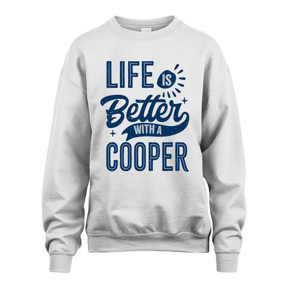 COOPER 13K1-116 Personalized Name Quote T-Shirt Life Is Better With Unisex Gift