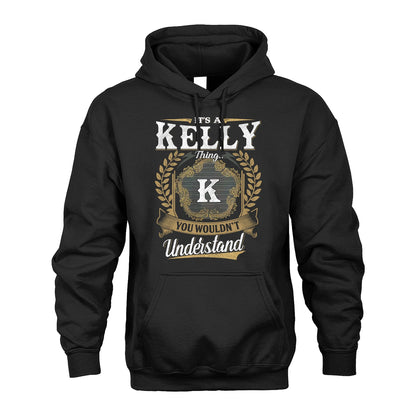 KELLY 13K1-1–Personalized Name Quote Apparel “It’s an NAME Thing You Wouldn’t Understand”