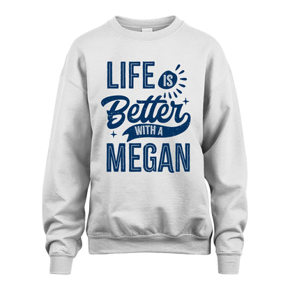 MEGAN 13K1-116 Personalized Name Quote T-Shirt Life Is Better With Unisex Gift
