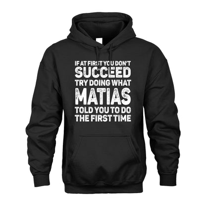 MATIAS 13K3-117Personalized Funny Quote Apparel If At First You Dont Succeed
