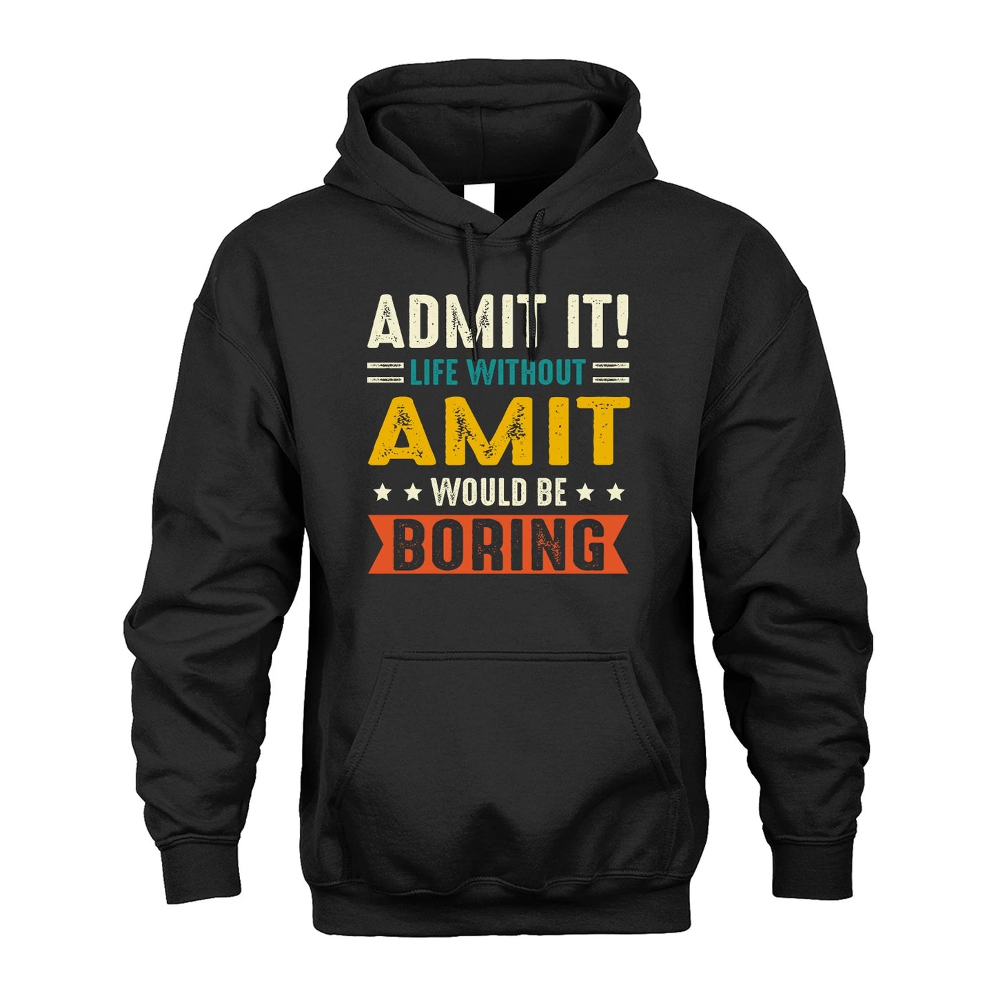 AMIT 13K2-124–Personalized Funny Quote Apparel “Life Without NAME Would Be Boring”