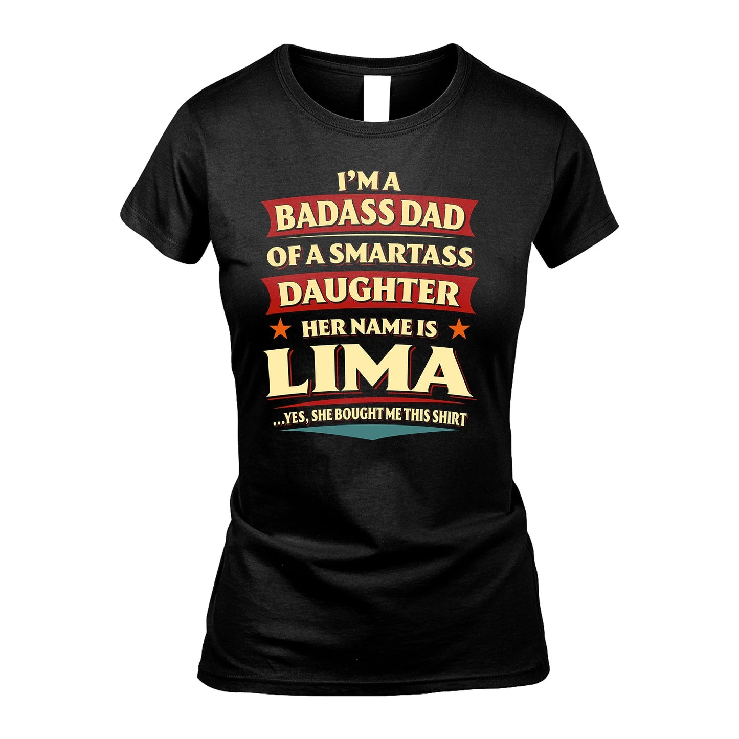 LIMA 13K1-535 I'm A Badass Dad Of A Smartass Daughter Her Name Is ...