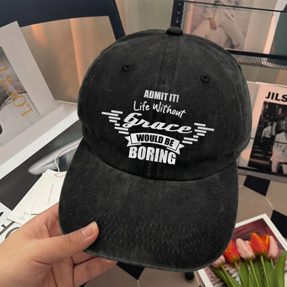 Admit It Life Without Your Name Would Be Boring Vintage Cap GRACE 13K1 C44PF