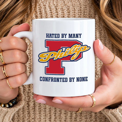 Hated By Many Confronted By None Cool Mug PHILIP 13K1 MG16