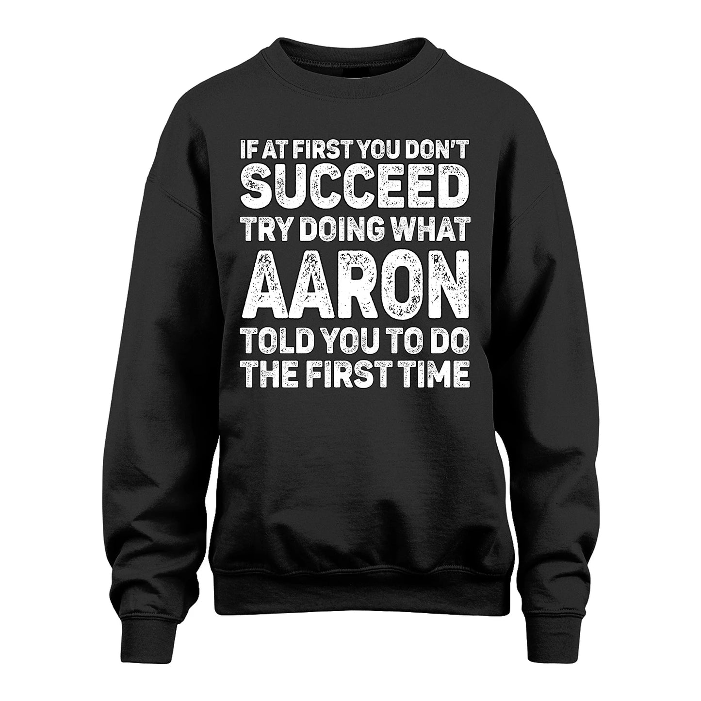 AARON 13K1-117   Personalized Funny Quote Apparel If At First You Dont Succeed