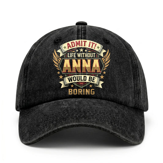 ANNA-13K1-C10PF Admit It! Life Without ANNA Would Be Boring