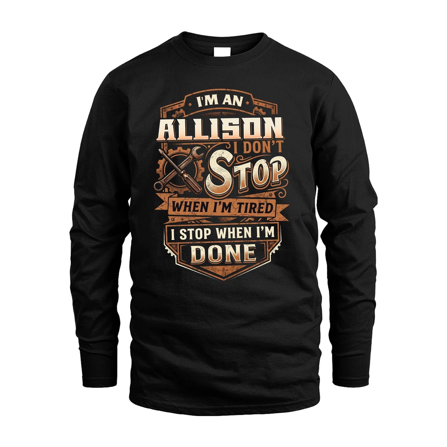 ALLISON 13K1-531 I Don't Stop When I'm Tired I Stop When I'm Done