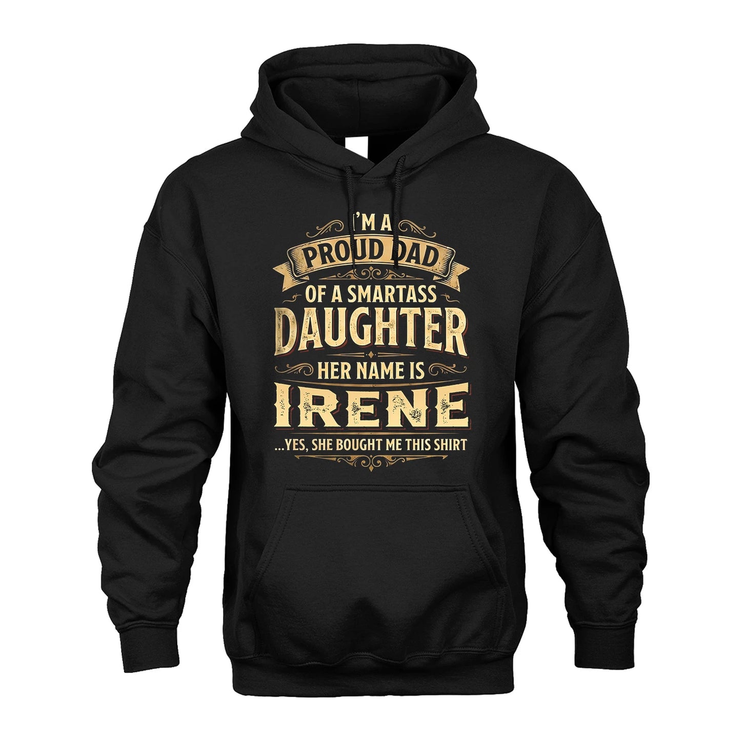 IRENE 13K1-356 I'm A Proud Dad Of A Smartass Daughter Her Name Is...