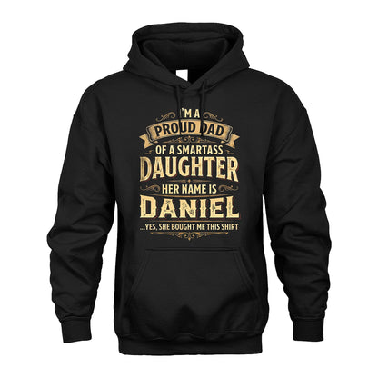 DANIEL 13K1-356 I'm A Proud Dad Of A Smartass Daughter Her Name Is...