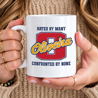 Hated By Many Confronted By None Cool Mug OLIVEIRA 13K1 MG16