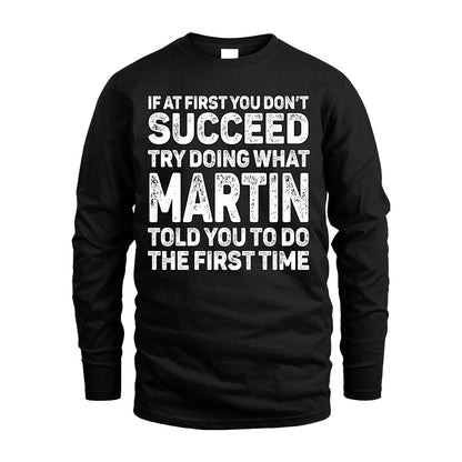 MARTIN 13K1-117   Personalized Funny Quote Apparel If At First You Dont Succeed