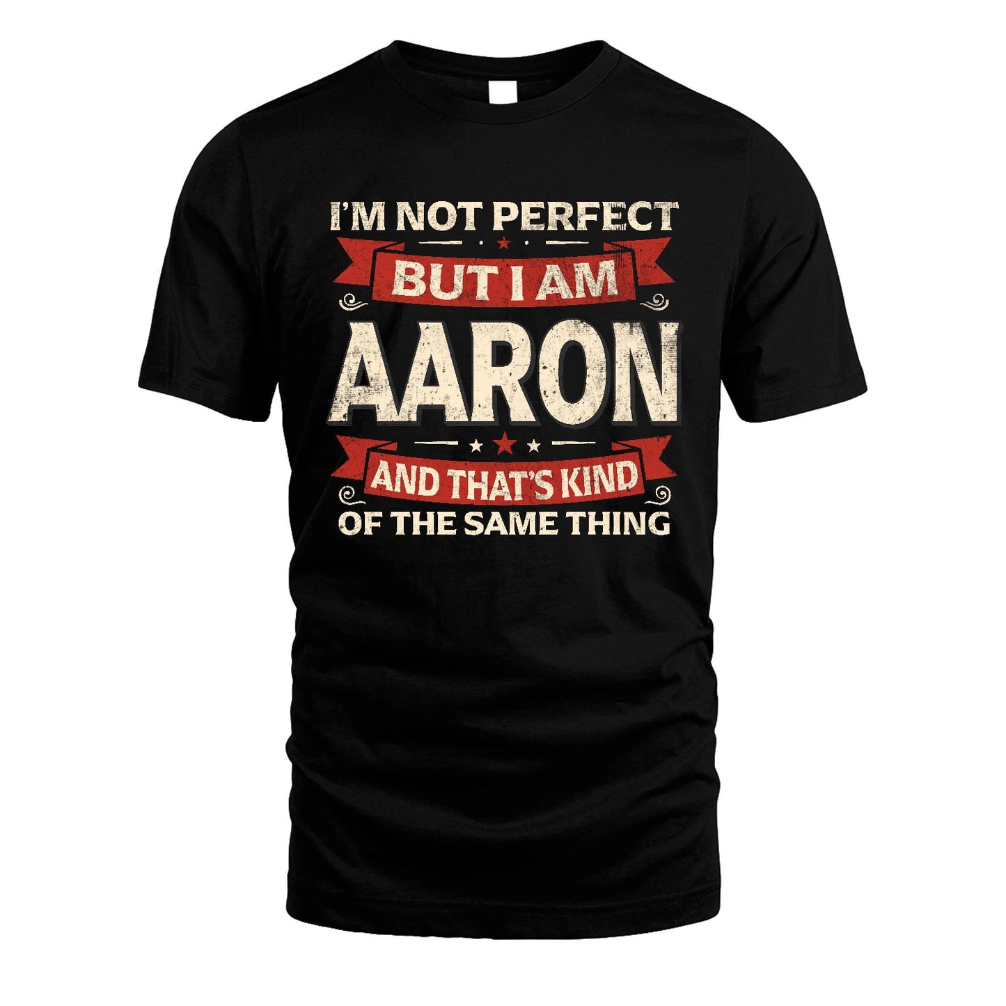 AARON 13K1-566 I'm Not Perfect But I Am...