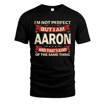 AARON 13K1-566 I'm Not Perfect But I Am...