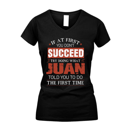 JUAN 13K1-82–Personalized Funny Quote Apparel “If At First You Don’t Succeed”
