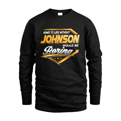 JOHNSON 13K1-513 Personalized "Admit It! Life Without ... Would Be Boring"
