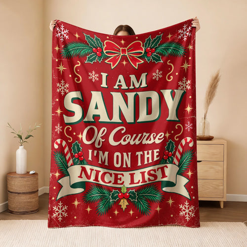 I'm Name Of Course I'm On The Nice List Christmas Fleece Blanket SANDY 13K1 BK56