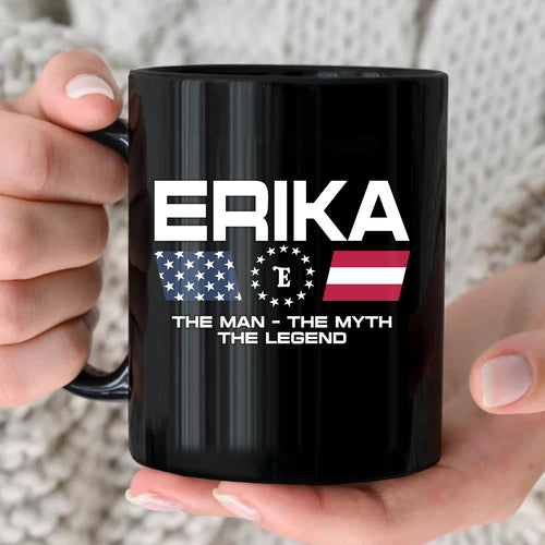 The Man The Myth The Legend Us Flag Mug ERIKA 13K1 MG23