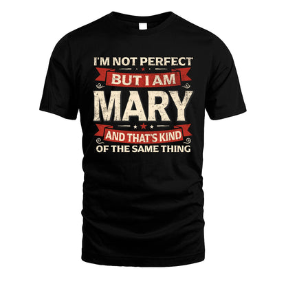 MARY 13K1-566 I'm Not Perfect But I Am...