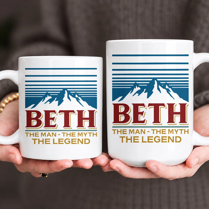The Man The Myth The Legend Mountain Mug BETH 13K1 MG04