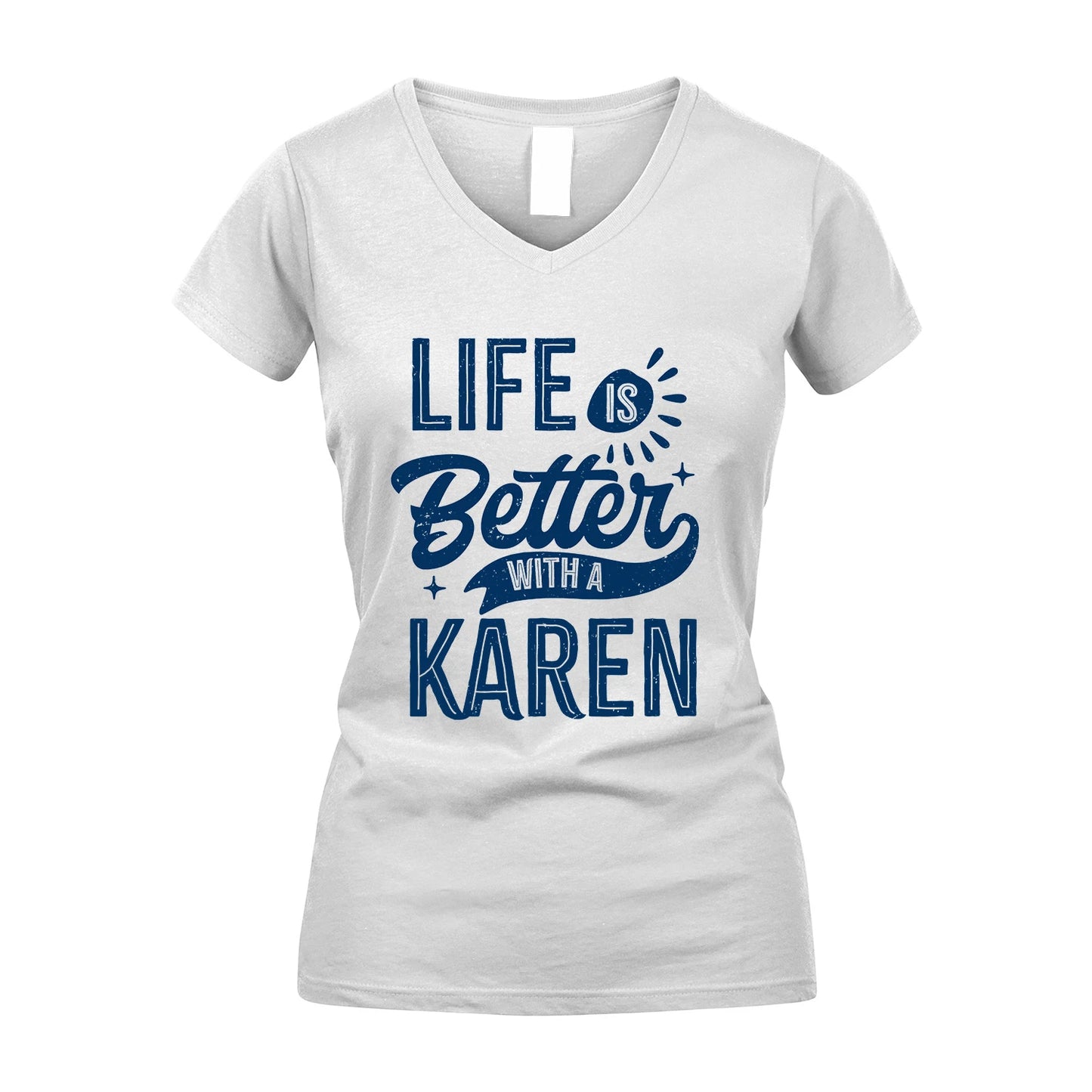 KAREN 13K1-116 Personalized Name Quote T-Shirt Life Is Better With Unisex Gift