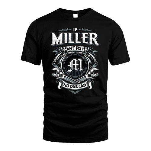 MILLER 13K1-510 Personalized  "Can’t Fix It No One Can"