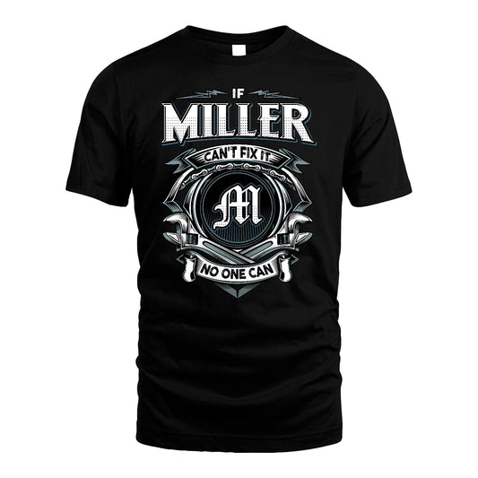 MILLER 13K1-510 Personalized  "Can’t Fix It No One Can"