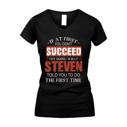 STEVEN 13K1-82–Personalized Funny Quote Apparel “If At First You Don’t Succeed”
