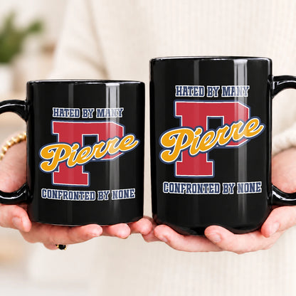 Hated By Many Confronted By None Cool Mug PIERRE 13K1 MG16