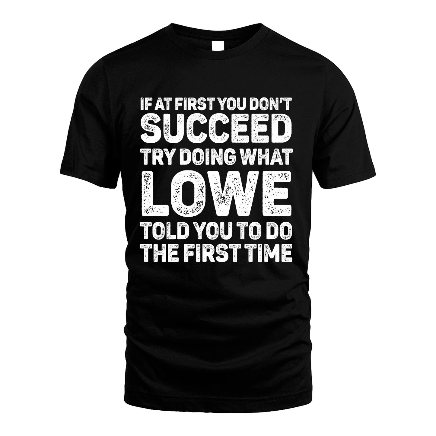 LOWE 13K3-117Personalized Funny Quote Apparel If At First You Dont Succeed