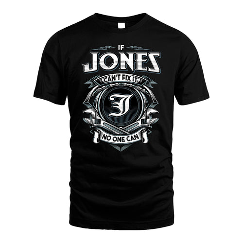 JONES 13K1-510 Personalized  "Can’t Fix It No One Can"