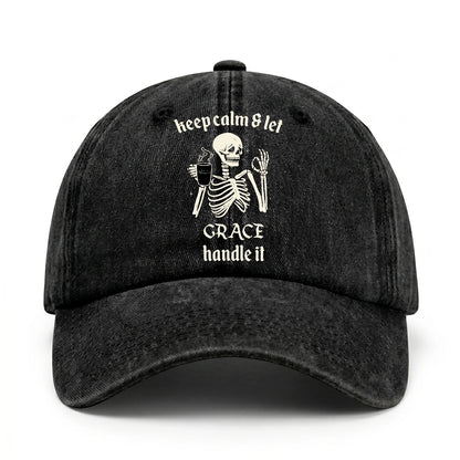 Keep Calm & Let Your Name Handle It Funny Skeleton Washed Cap GRACE 13K1 C132PF