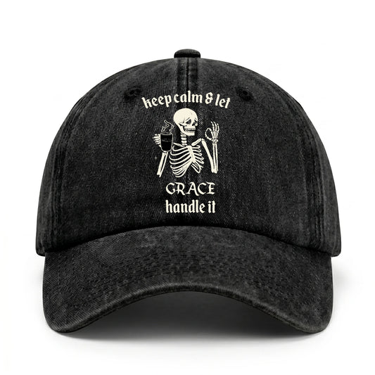 Keep Calm & Let Your Name Handle It Funny Skeleton Washed Cap GRACE 13K1 C132PF