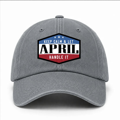 Keep Calm & Let Your Name Handle It Washed Cap APRIL 13K1 C87PF