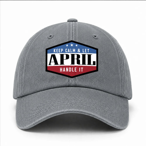 Keep Calm & Let Your Name Handle It Washed Cap APRIL 13K1 C87PF