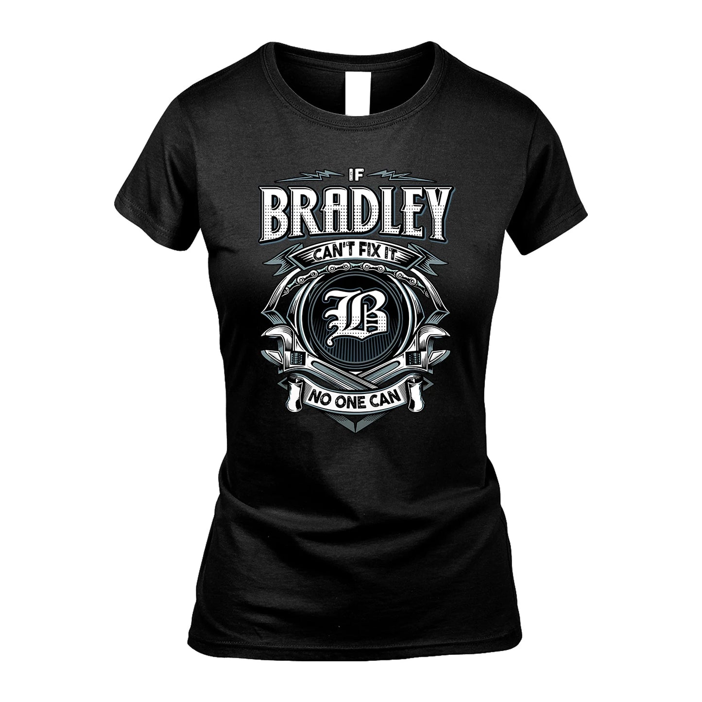 BRADLEY 13K1-510 Personalized  "Can’t Fix It No One Can"