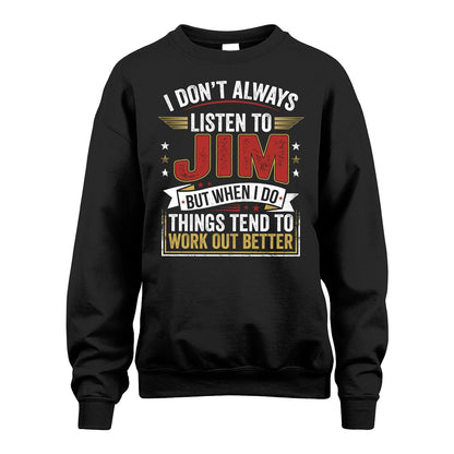 JIM 13K1-542 I Don't Always Listen To ...