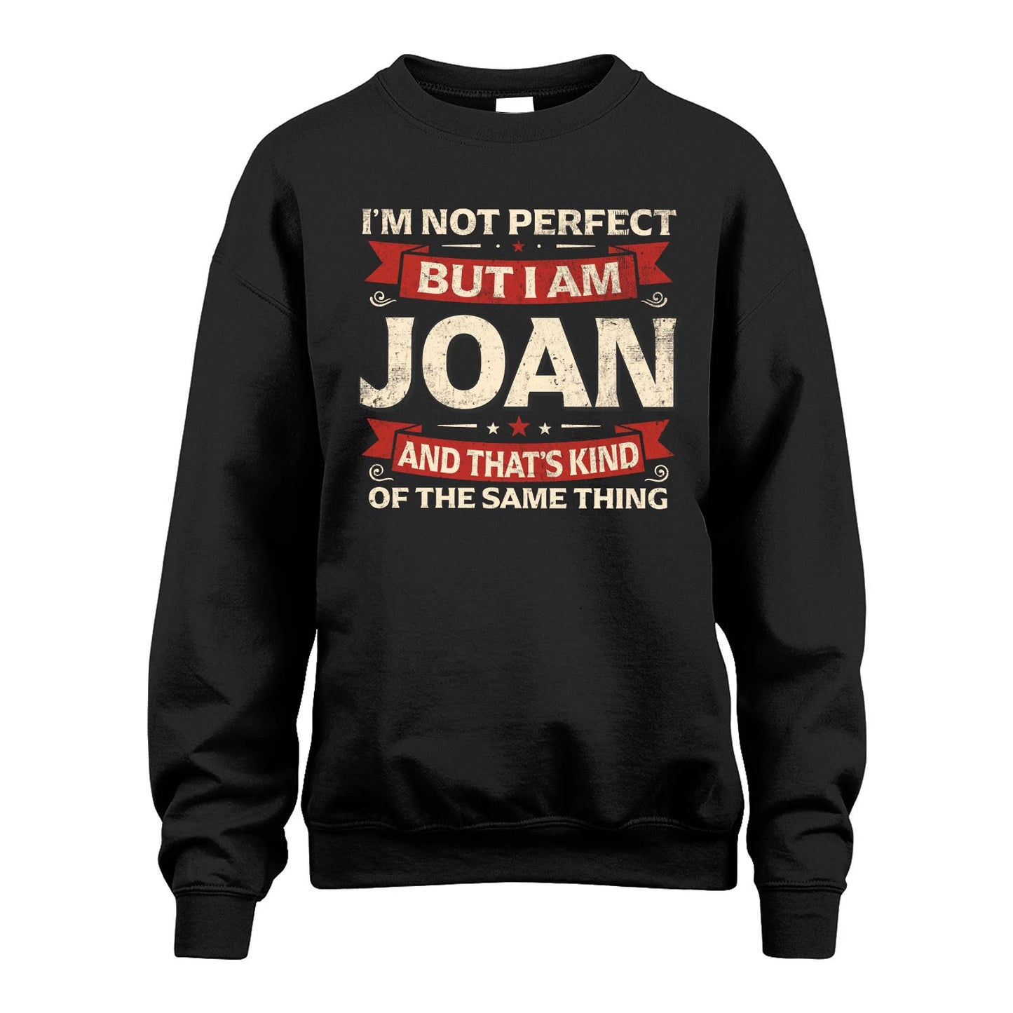 JOAN 13K1-566 I'm Not Perfect But I Am...