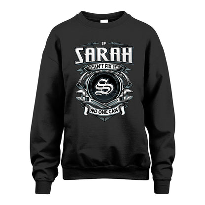 SARAH 13K1-510 Personalized  "Can’t Fix It No One Can"